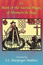 The Book of the Sacred Magic of Abramelin the Mage