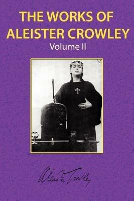 The Works of Aleister Crowley Vol. 2 - Aleister Crowley - cover
