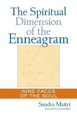 The Spiritual Dimension of the Enneagram: Nine Faces of the Soul - Sandra Maitri - cover