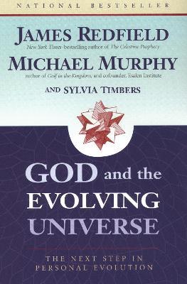 God and the Evolving Universe: The Next Step in Personal Evolution - James Redfield,Michael Murphy,Sylvia Timbers - cover
