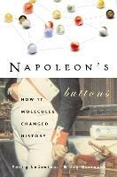 Napoleon'S Buttons: How 17 Molecules Changed History - Penny Le Couteur,Jay Burreson - cover