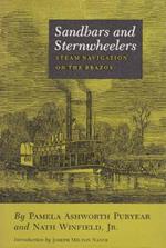 Sandbars and Sternwheelers: Steam Navigation on the Brazos