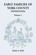 Early Families of York County, Pennsylvania, Volume 1