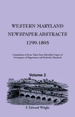 Western Maryland Newspaper Abstracts, Volume 2: 1799-1805