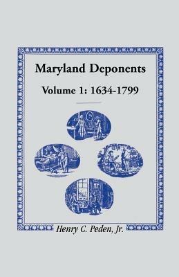 Maryland Deponents, 1634-1799 - Henry C Peden - cover