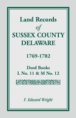 Land Records of Sussex County, Delaware, 1769-1782