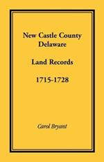 New Castle County, Delaware Land Records, 1715-1728