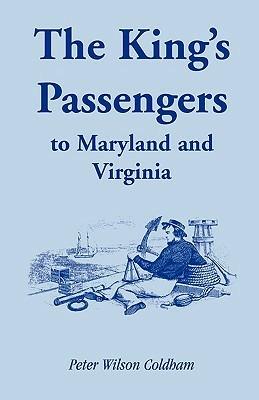 The King's Passengers to Maryland and Virginia - Peter Wilson Coldham - cover