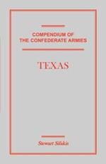 Compendium of the Confederate Armies: Texas