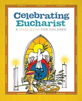 Celebrating Eucharist: A Mass Book for Children - cover