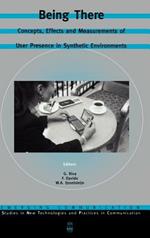 Being There: Concepts, Effects and Measurement of User Presence in Synthetic Environments