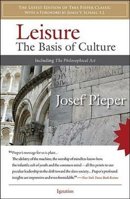 Leisure: The Basis of Culture: Including the Philosophical Act - Josef Pieper - cover