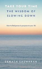 Take Your Time: The Wisdom of Slowing Down