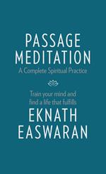 Passage Meditation - A Complete Spiritual Practice