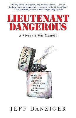 Lieutenant Dangerous: A Vietnam War Memoir - Jeff Danziger - cover