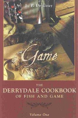 The Derrydale Game Cookbook - L. P. De Gouy - cover