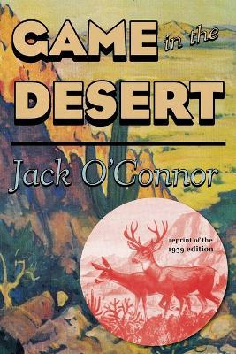 Game in the Desert - Jack O'Connor - cover