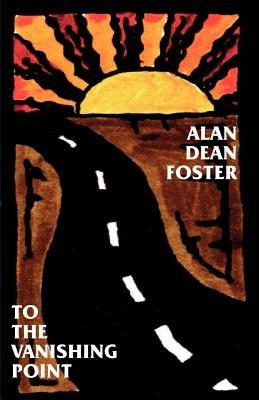 To the Vanishing Point - Alan Dean Foster - cover