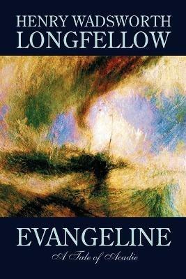 Evangeline by Henry Wadsworth Longfellow, Fiction, Contemporary Romance - Henry Wadsworth Longfellow - cover