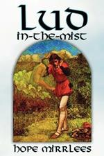 Lud-In-The-Mist by Hope Mirrlees, Fiction, Epic Poetry, Classics