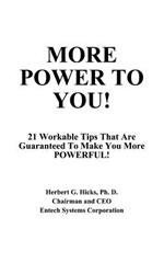 More Power to You!: 21 Workable Tips That are Guaranteed to Make You More Powerful!