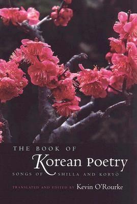 The Book of Korean Poetry: Songs of Shilla and Koryo - cover