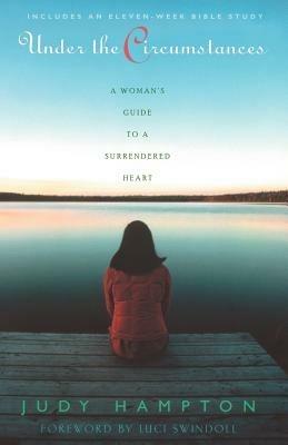 Under the Circumstances: A Woman's Guide to a Surrendered Heart - Judy Hampton - cover