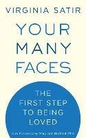 Your Many Faces: The First Step to Being Loved - Virginia Satir - cover