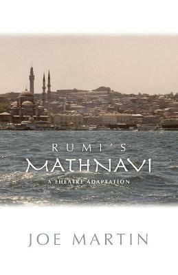 Rumi's Mathnavi: A Theatre Adaptation - Joe Martin - cover