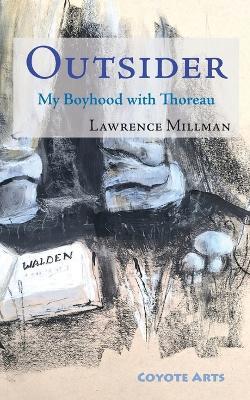 Outsider: My Boyhood with Thoreau - Lawrence Millman - cover