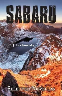 Sabaru: Selected Novellas - J Lea Koretsky - cover