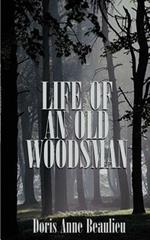 Life of an Old Woodsman: Ivan Gerald Beaulieu Sr.