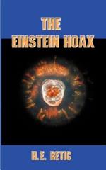 The Einstein Hoax: The Disastrous Intellectual War on Common Sense