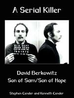 A Serial Killer: David Berkositz: Son of Sam/son of Hope