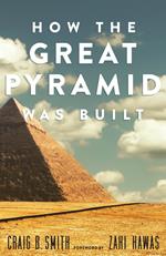 How the Great Pyramid Was Built