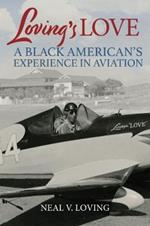 Loving'S Love: A Black American's Experience in Aviation