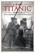 A Rare Titanic Family: The Caldwells' Story of Survival