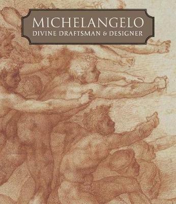 Michelangelo: Divine Draftsman and Designer - Carmen C. Bambach - cover