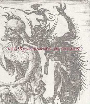 The Renaissance of Etching - Catherine Jenkins,Nadine M. Orenstein,Freyda Spira - cover