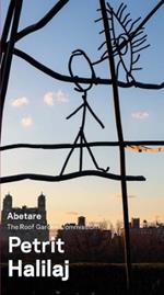 Abetare, Petrit Halilaj: The Roof Garden Commission