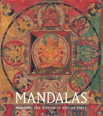 Mandalas: Mapping the Buddhist Art of Tibet - Kurt A. Behrendt - cover