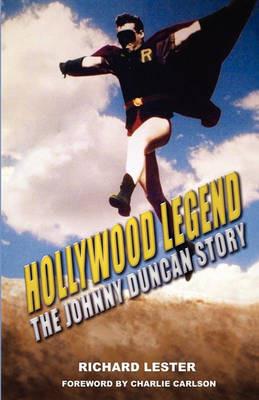 Hollywood Legend: The Johnny Duncan Story - Richard Lester - cover