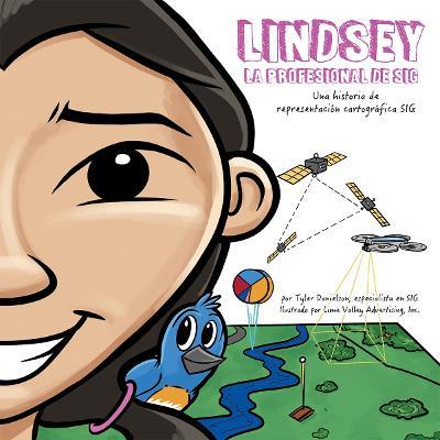 Lindsey La Profesional de SIG: Lindsey the GIS Professional - Tyler Danielson - cover