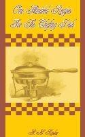 One Hundred Recipes for the Chafing Dish