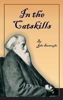 In the Catskills - John Burroughs - cover