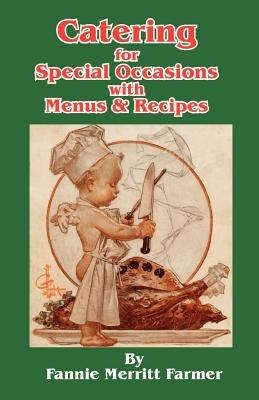 Catering for Special Occasions with Menus & Recipes - Fannie Merritt Farmer - cover