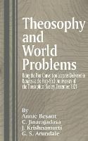 Theosophy and World Problems: Being the Four Convention Lectures Delivered in Benares at the Forty-Sixth Anniversary of the Theosophical Society, December 1921 - Annie Wood Besant,George S Arundale,Curuppumullage Jinarajadasa - cover