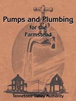 Pumps and Plumbing for the Farmstead