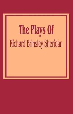 The Plays of Richard Brinsley Sheridan - Richard Brinsley Sheridan - cover