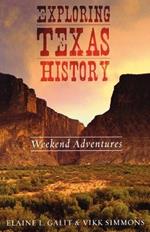 Exploring Texas History: Weekend Adventures